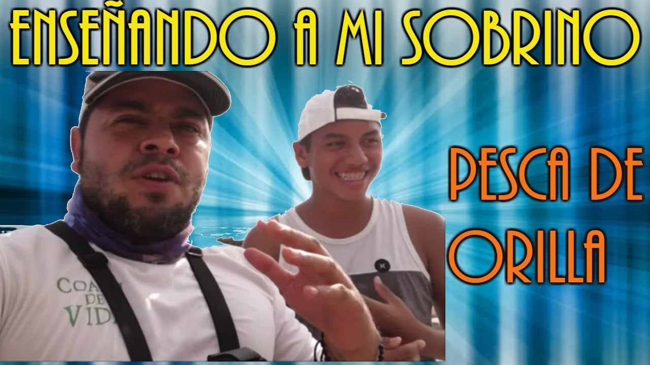 INICIANDO A MI SOBRINO EN LA PESCA / ENSEÑANDO A PESCAR DE ORILLA pennywise