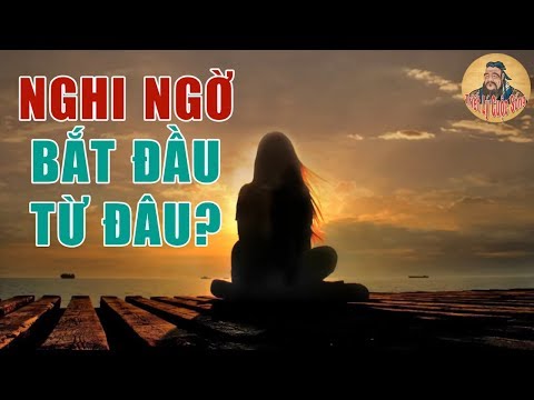 Video: Nghi Ngờ - Tốt Hay Xấu?