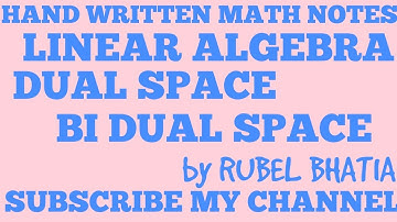 DUAL SPACE AND BI - DUAL SPACE/LINEAR ALGEBRA/B.Sc./MATHS