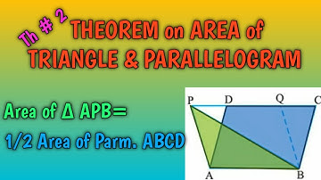 THEOREM # 2 || AREA of TRIANGLE is HALF of PARALLELOGRAM on SAME BASE & BETWEEN SAME PARALLEL LINES
