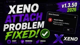  How To Fix Xeno Not Attaching On Pc 2026  Version 1350