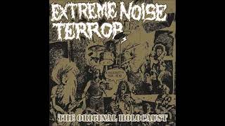 Extreme Noise Terror - A Holocaust in Your Head-The Original Holocaust (2022) Full HQ (Crust/Grind)