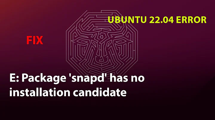 UBUNTU FIX: E: Package 'snapd' has no installation candidate