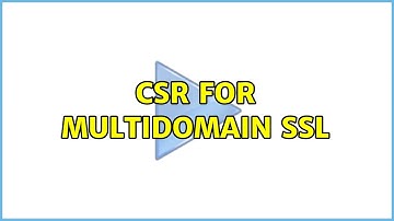 csr for multidomain ssl