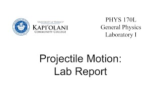 PHYS 170L Projectile Motion: Lab Report