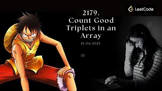 Luffy Solves LeetCode 2179: Count Good Triplets with Smart Navigation (NOT Brute Force!)