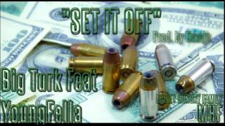 Big Turk Feat Youngfella Set It Off