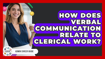 How Does Verbal Communication Relate To Clerical Work? - Admin Career Guide