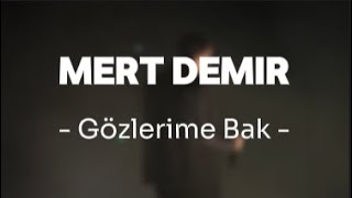 Mert Demir - Gözlerime Bak (Live Lyrics) Resimi