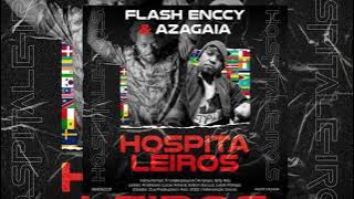 FLASH ENCCY & AZAGAIA - HOSPITALEIROS. mp3