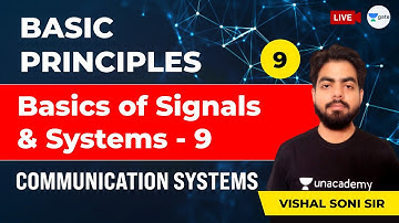 Communication Systems | Basics of Signals & Systems - 9 | Lec 9 | Basic Principles | GATE 2021 Exam
