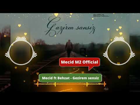 Mecid M2 & Behzat- Gezirem sensiz (ne gozel yagis yagir) Yeni 2020