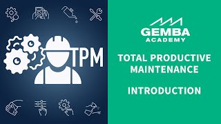 Total Productive Maintenance (TPM) Introduction by Gemba Academy 22,743 views 1 year ago 5 minutes, 59 seconds
