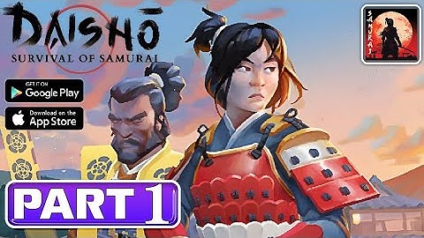 DAISHO SURVIVAL OF A SAMURAI Gameplay Walkthrough Part 1 [Android/iOS] - No Commentary FULL GAME