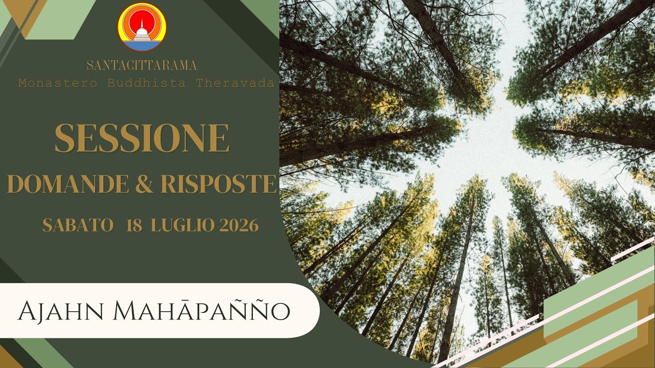Ajahn Mahāpañño - Sessione di Dhamma Domande e Risposte [ Sabato 18  Luglio 2026 ]