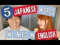 5 Japanese words we need in English