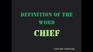 Definition of the word "Chief"