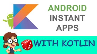 Building instant apps with android studio in 10 mins