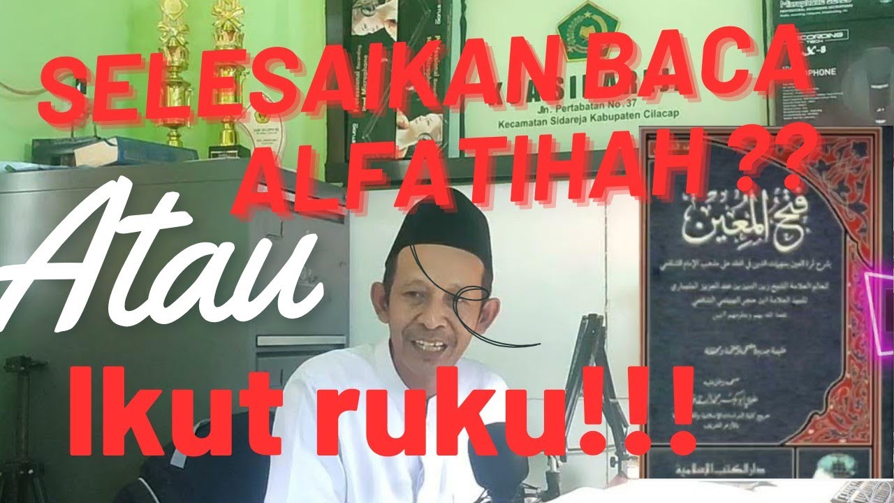 Imam Rukuk Makmum Masih membaca Al Fatihah Bagaimana - Kajian Kitab Fathul Mu'in FKPAI Pokjaluh  Clp