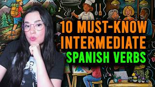 10 Must-Know Intermediate Spanish Verbs (To Sound Fluent!)