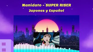 Nanidato - SUPER RISER | Lyrics | Espaรฑol y Japones | Maindashcraft