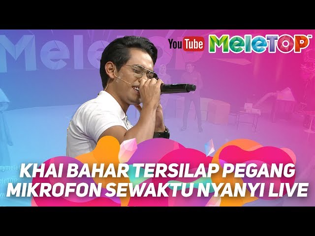 Khai Bahar pegang mic terbalik sewaktu nyanyi LIVE MeleTOP | Luluh class=