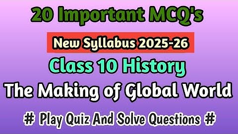 The Making of a Global World || Class 10th NCERT CBSE KVS|| 20 Important MCQ