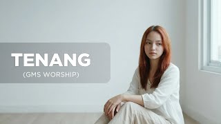 Tenang  Gms Worship  Cover By Mirael Nova
