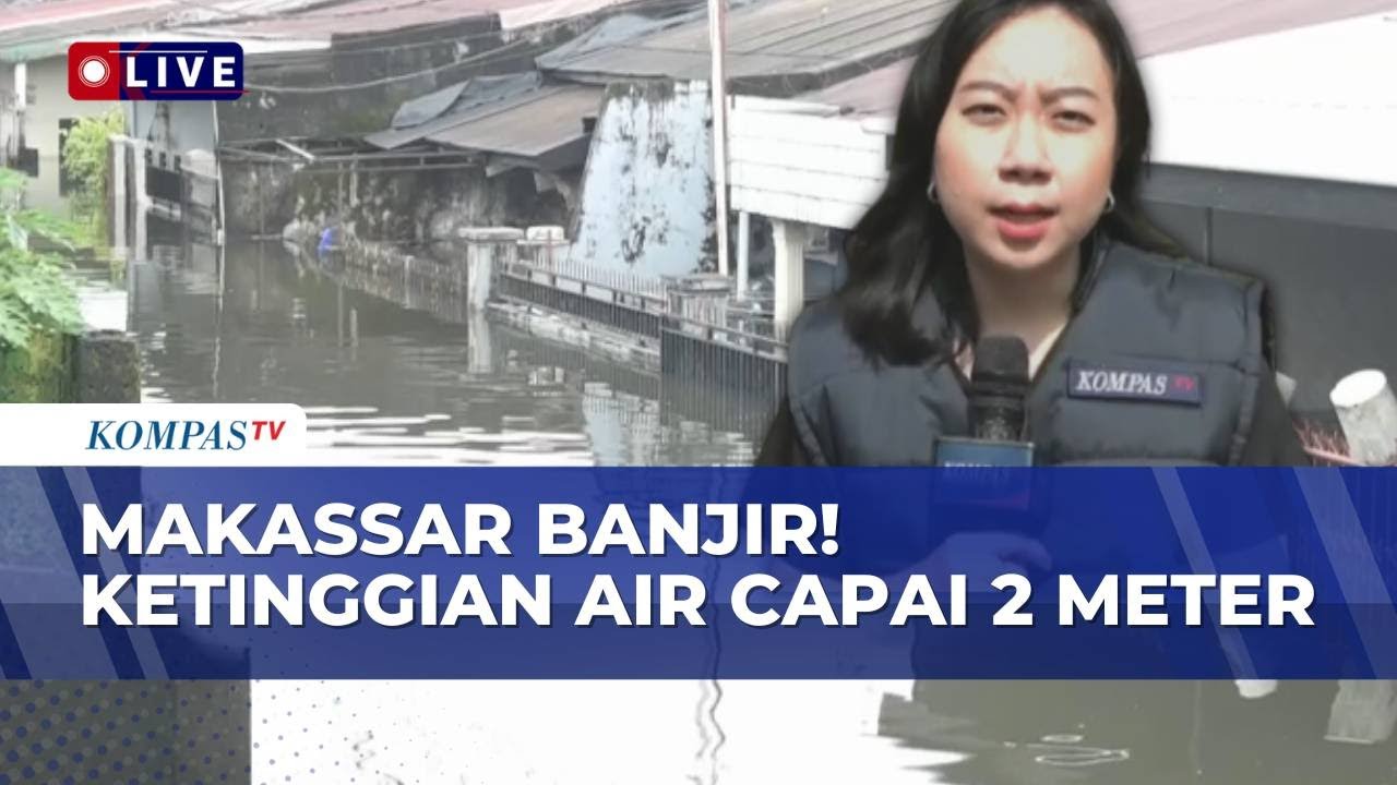 Pantauan Langsung Banjir Makassar: Lima Kecamatan Terendam, 545 Warga Tedampak Mengungsi