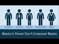 Blacks in Power Don't Empower Blacks