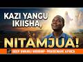 KAZI YANGU IKIISHA Nitamjua Wimbo Wa Matumaini Na Uzima Wa Milele 