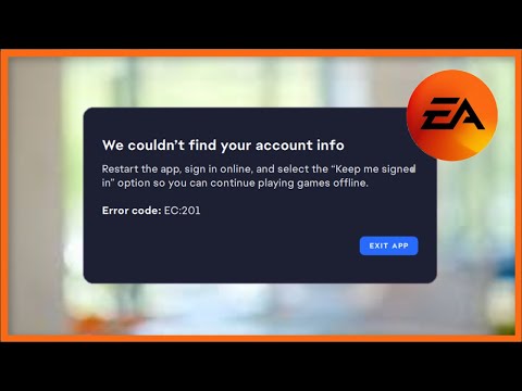 EA APP - We Couldn't Find Your Account Info - Restart The App Sign in Online - Error Code EC:201