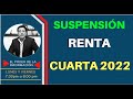 SUSPENSION DE RENTA DE CUARTA CATEGORIA 2022:COMO NO PAGAR RENTA DE CUARTA 2022