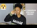 MY CANADIAN VISA WAS DENIED | HOW I SUCCESSFULLY MOVED TO CANADA.