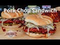 Chargrilled Pork Chop Sandwich