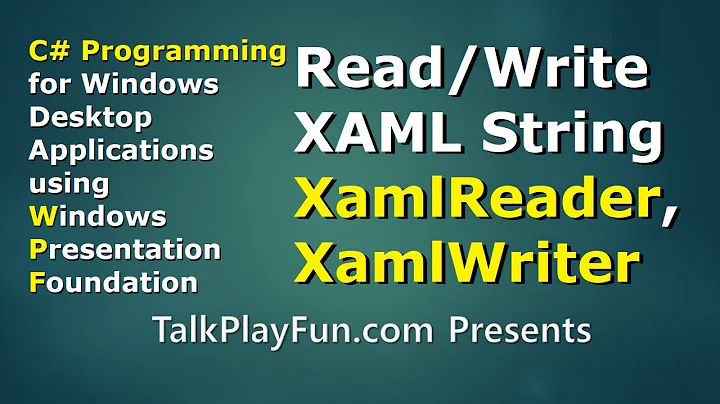 CSharp #016: How to Read, Load, Write, and Save XML and XAML string