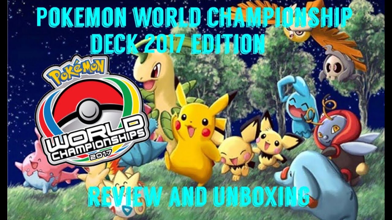 4K POKEMON 2017 WORLD CHAMPIONSHIP DECK REVIEW & UNBOXING 