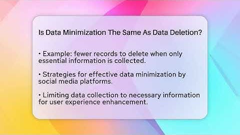 Is Data Minimization The Same As Data Deletion? - Everyday-Networking