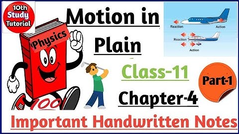 Class 11 physics chapter 4 notes | Motion in a plain class 11 handwritten notes with pdf