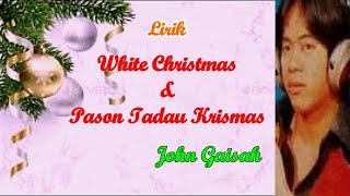 John Gaisah - White Christmas & Pason Tadau Krismas (Lirik Lagu Dusun)
