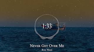 Rod Wave - Never Get Over Me