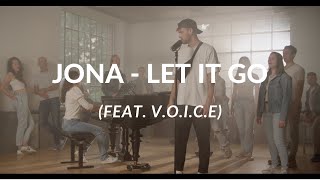JONA - LET IT GO (feat. V.O.I.C.E)