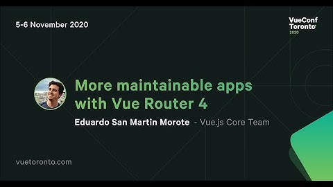 More maintainable apps with Vue Router 4 - Eduardo San Martin Morote