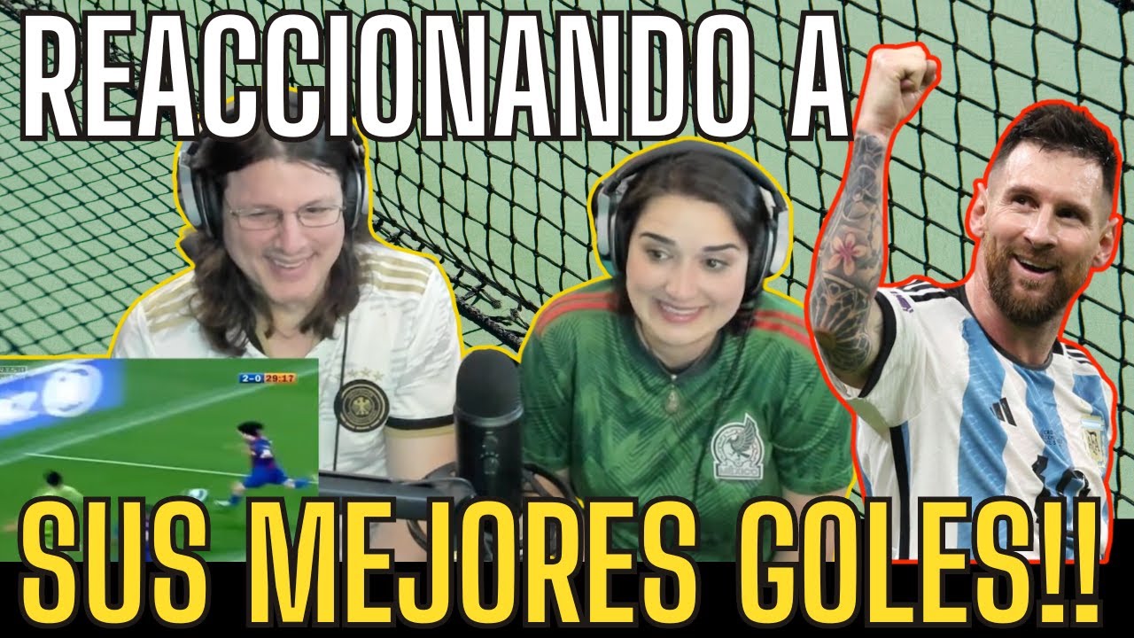 ⚽️ MESSI 20 MEJORES GOLES | ALEMAN & MEXICANA REACCIONAN EN PAREJA | En Español