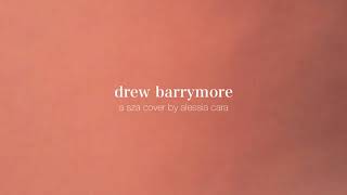 Video thumbnail of "drew barrymore (sza cover)"