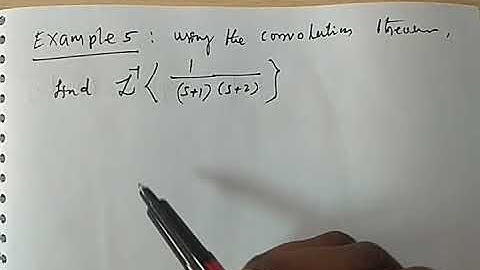 10. Problem on  Convolution theorem
