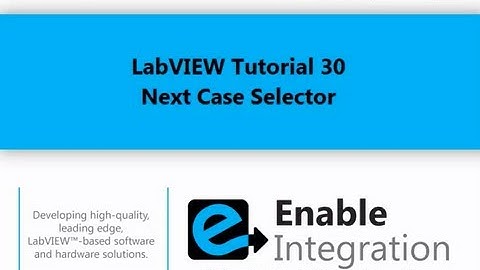LabVIEW Tutorial 30 - Next Case Selector (Enable Integration)