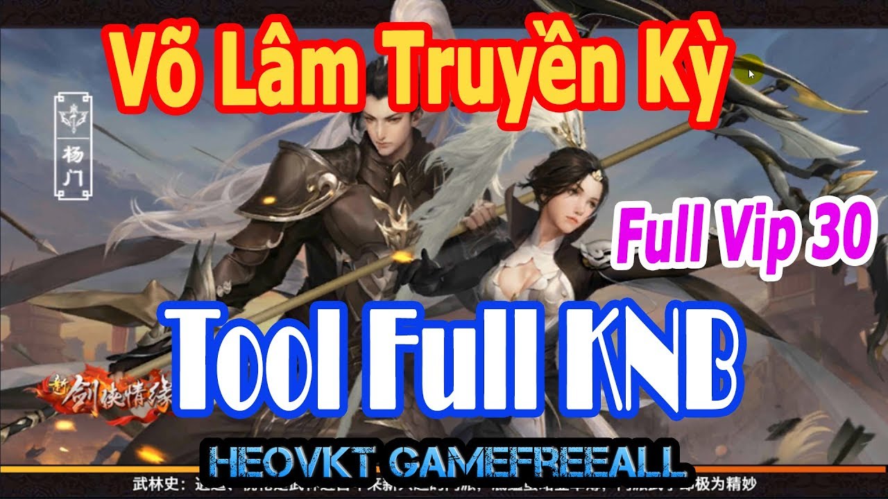 GameFreeAll 211 : Game  Võ Lâm Truyền Kỳ New 21 Phái (Android ) | Tool Full KNB + Vip 30 [HeoVKT]