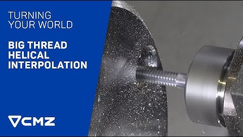 Big Thread Milling with Helical Interpolation | CMZ, Turning YOUR World
