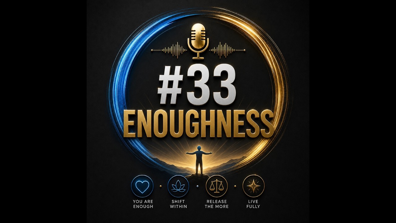 #33 Enoughness